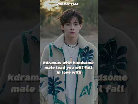 kdramas with handsome male leads😍☺️#trending#viral#shortsfeed #youtubeshorts #kdrama #kpop #taehyung